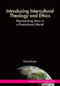 Introducing Intercultural Theology and Ethics