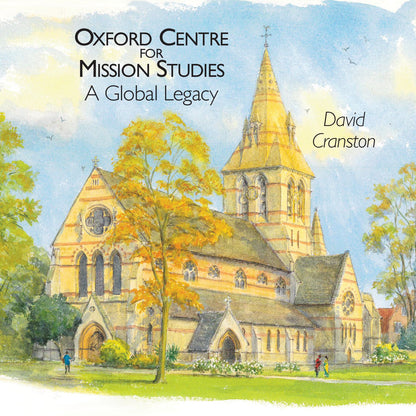 Oxford Centre for Mission Studies: A Global Legacy