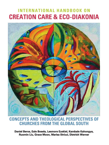 International Handbook on Creation Care and Eco-Diakonia