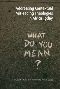 Addressing Contextual Misleading Theologies in Africa Today  |  eBook