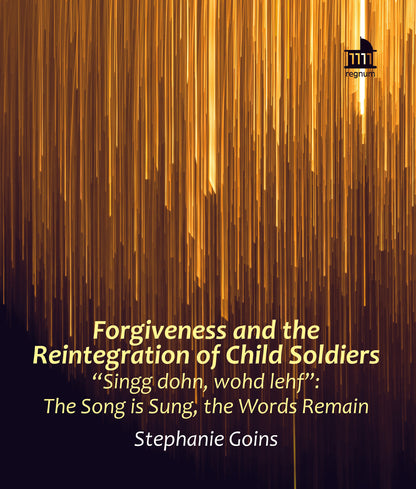 Forgiveness and the Reintegration of Child Soldiers