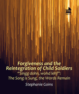 Forgiveness and the Reintegration of Child Soldiers