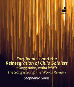 Forgiveness and the Reintegration of Child Soldiers  |  eBook