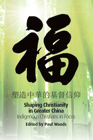 Shaping Christianity in Greater China
