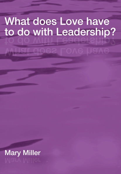 What Does Love Have to Do With Leadership?